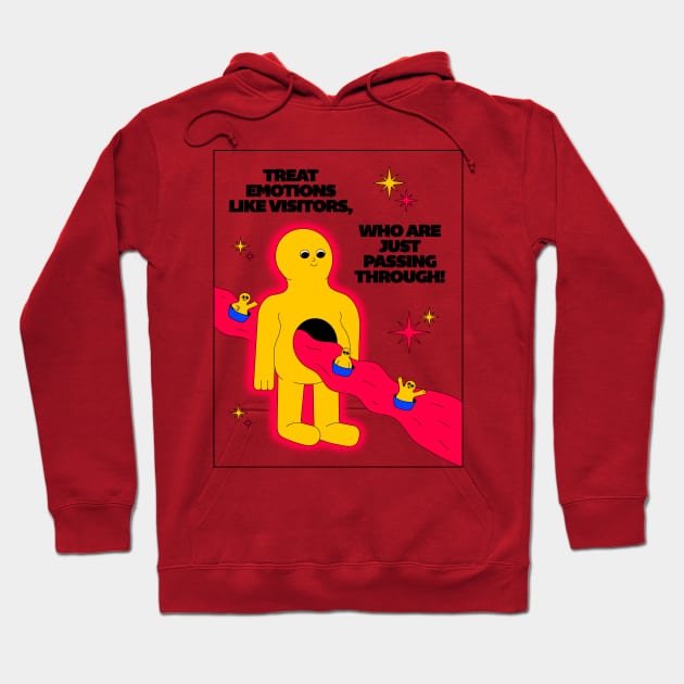 Treat emotions like visitors Hoodie by PleasureParadoxPng